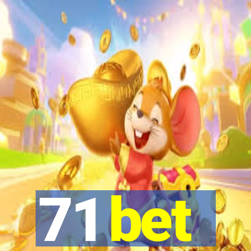 71 bet